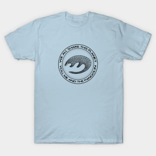 Pangolin - We All Share This Planet - meaningful animal design T-Shirt